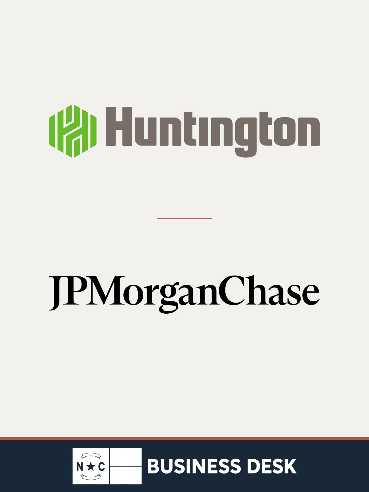 Huntington and JPMorganChase wordmarks on a warm-white field above the NC Business Desk footer
