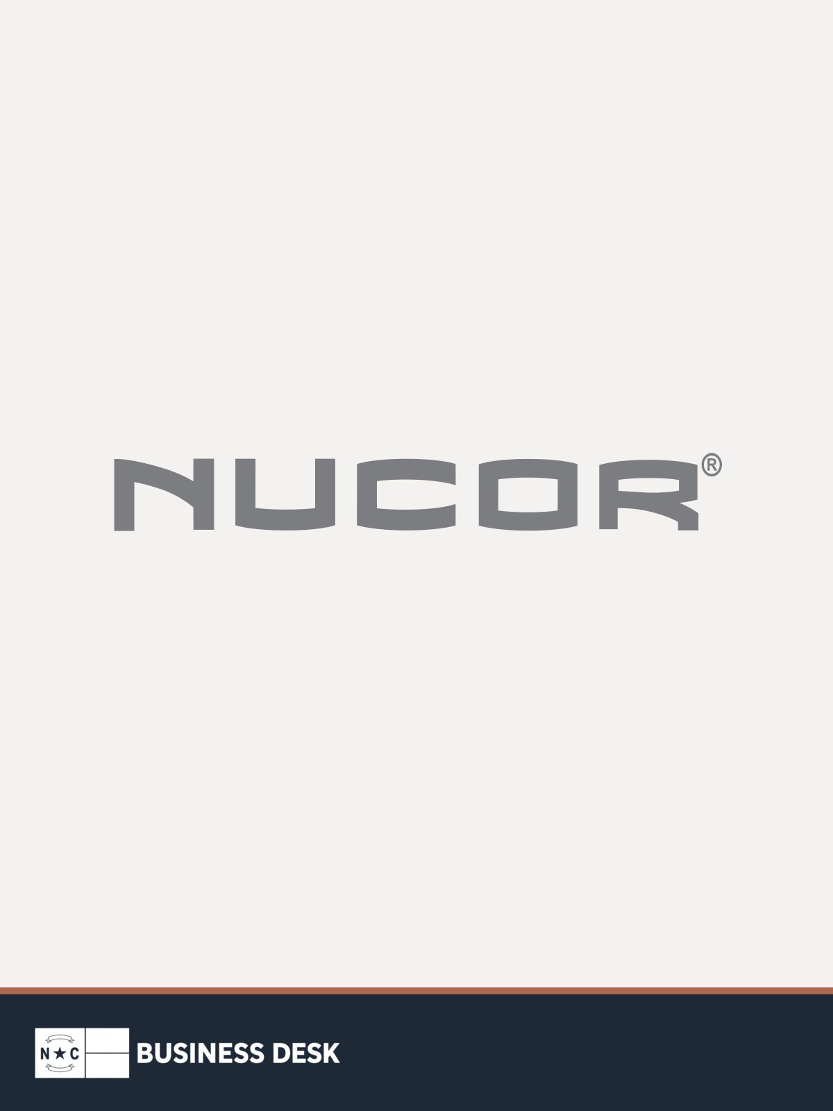 Nucor logo on a neutral light background above the NC Business Desk footer.